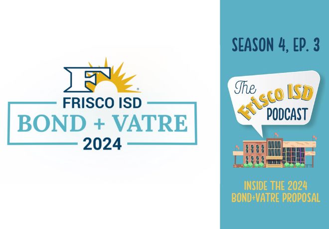 Inside the 2024 Bond+VATRE Proposal with the Frisco ISD Podcast